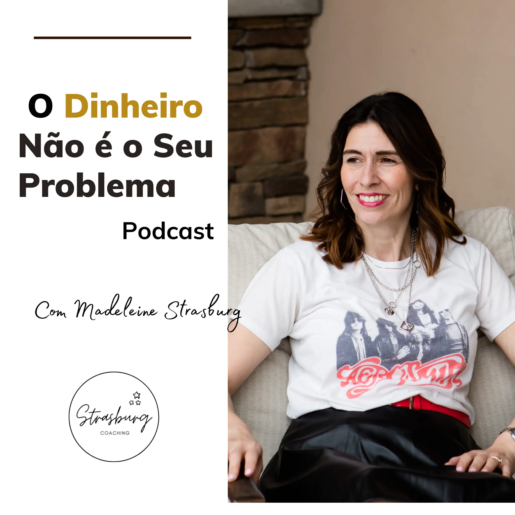 O Dinheiro Não É o Seu Problema — Podcast cover com Madeleine Strasburg